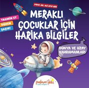 Dünya ve Uzay Kahramanları – Meraklı Çocuklar İçin Harika Bilgiler doğrulanmış Türkçe kitap kapağı
