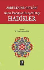 Abdulkadir Geylani – Kendi İsnadıyla Rivayet Ettiği Hadisler doğrulanmış Türkçe kitap kapağı