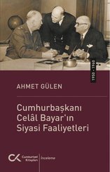 Cumhurbaşkanı Celal Bayarın Siyasi Faaliyetleri (1950 – 1960) doğrulanmış Türkçe kitap kapağı