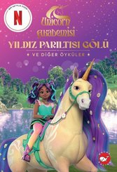 Unicorn Akademisi – Yıldız Parıltısı Gölü ve Diğer Öyküler doğrulanmış Türkçe kitap kapağı