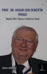Prof. Dr. Hasan Işın Denerin Mirası – Bilgelik – Bilim – Öğrenci Yetiştirme İdeali doğrulanmış Türkçe kitap kapağı
