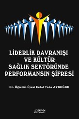 Liderlik Davranışı ve Kültür Sağlık Sektöründe Performansın Şifresi doğrulanmış Türkçe kitap kapağı
