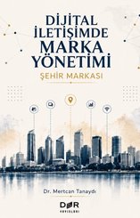 Dijital İletişimde Marka Yönetimi – Şehir Markası doğrulanmış Türkçe kitap kapağı