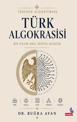 Töreden Algoritmaya Türk Algokrasisi – Bin Yıllık Akıl Dijital Gelecek doğrulanmış Türkçe kitap kapağı