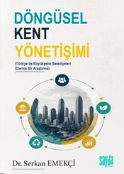 Döngüsel Kent Yönetişimi – Türkiyede Büyükşehir Belediyeleri Üzerine Bir Araştırma doğrulanmış Türkçe kitap kapağı