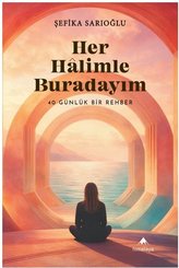 Her Halimle Buradayım – 40 Günlük Bir Rehber doğrulanmış Türkçe kitap kapağı