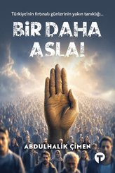 Bir Daha Asla! Türkiyenin Fırtınalı Günlerinin Yakın Tanıklığı… doğrulanmış Türkçe kitap kapağı