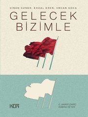 Gelecek Bizimle – Sinan Suner Erdal Eren Ercan Koca doğrulanmış Türkçe kitap kapağı