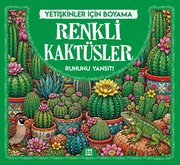 Renkli Kaktüsler – Yetişkinler İçin Boyama doğrulanmış Türkçe kitap kapağı