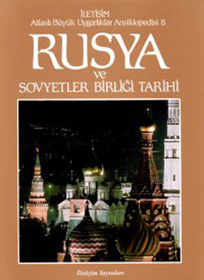Rusya ve Sovyetler Birliği Tarihi-Atlaslı Büyük Uygarlıklar Ansiklopedisi 8