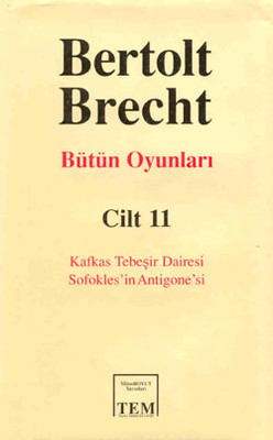 Berthold Brecht-Bütün Oyunları 11 / Kafkas Tebeşir Dairesi - Sofokles'in Antigone'si