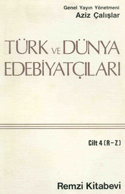 Türk ve Dünya Edebiyatçıları 4 - (R-Z)