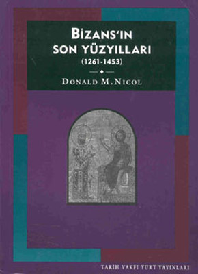 Bizans'ın Son Yüzyılları - 1261-1453