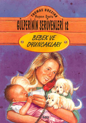 Hayvan Dostu Gülperi'nin Serüvenleri 12 - Bebek ve Oyuncakları