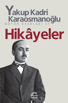 Hikayeler - Yakup Kadri Karaosmanoğlu
