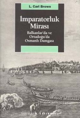 İmparatorluk Mirası Balkanlar'da ve Ortadoğu'da Osmanlı Damgası