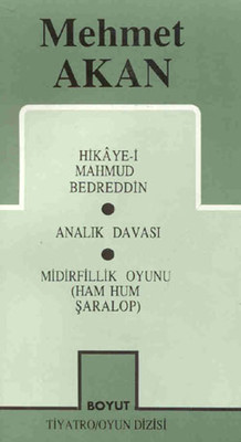 Toplu Oyunları 1-Hikye-i Mahmud Bedreddin / Analık Davası / Midirfillik Oyunu