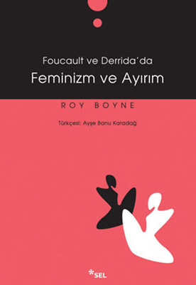 Foucoult ve Derida'da Feminizm ve Ayırım