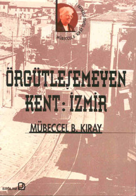 Örgütleşmeyen Kent: İzmir