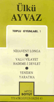 Ülkü Ayvaz-Toplu Oyunları 1 - Nihavent Longa / Vali-i Vilayet Hademe-i Devlet / Yeniden Yaratma