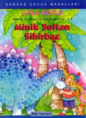 Minik Sultan Sihirbaz - Minik Sultan'ın Serüvenleri: 1