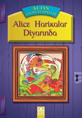 Alice Harikalar Diyarında - Resimli Çocuk Klasikleri