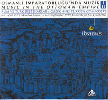 Osmanlı İmparatorluğu'nda Müzik I -  II 2 CD SERİ