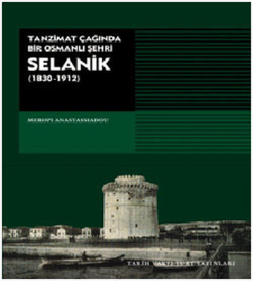 Tanzimat Çağında Bir Osmanlı Şehri Selanik
