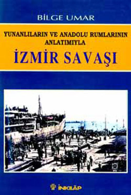 Yunanlıların ve Anadolu Rumlarının Anlatımıyla İzmir Savaşı