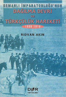 Osmanlı İmparatorluğu Dağılma Devri Ve Türkçülük Hareketi
