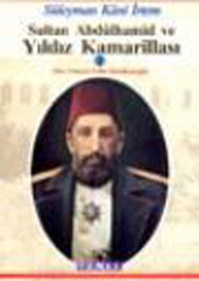 Sultan Abdülhamid ve Yıldız Kamarillası
