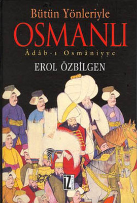 Bütün Yönleriyle Osmanlı