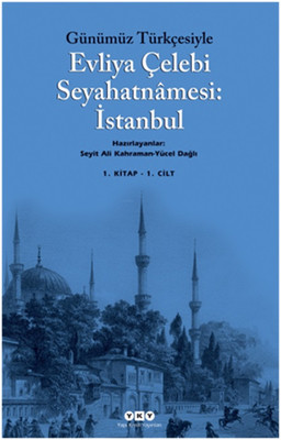 Günümüz Türkçesiyle Evliya Çelebi Seyahatnamesi:İstanbul
