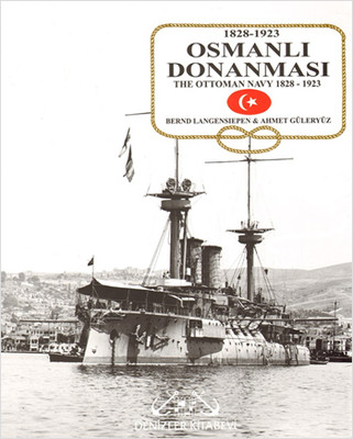 Osmanlı Donanması-The Ottoman Navy 1828-1923