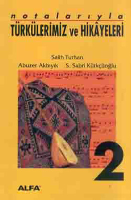 Notalarıyla Türkülerimiz ve Hikayeleri