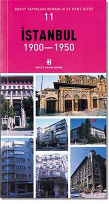 İstanbul 1900-1950 Mimarlık ve Kent Dizisi 11