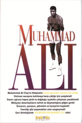 Muhammad Ali - Hayatı Boksu ve Mücadelesi