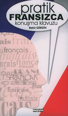 Pratik Fransızca Konuşma Kılavuzu