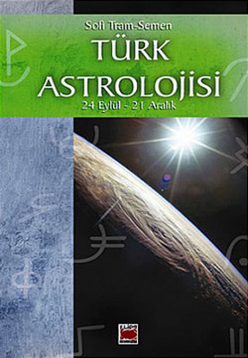Türk Astrolojisi-3 (24 Eylül-21 Aralık)