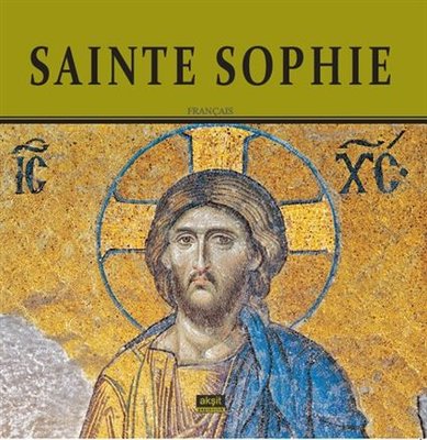 SAINTE SOPHIE  -  (Ayasofya - Fransızca)