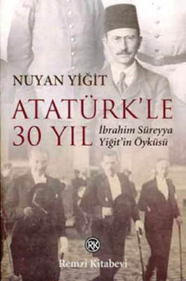 Atatürk'le 30 Yıl