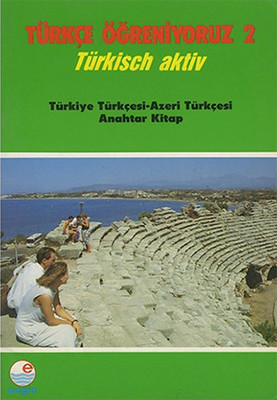 Türkçe Öğreniyoruz 2 - Türkiye Türkçesi - Azeri Türkçesi - Anahtar Kitap