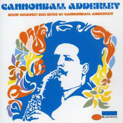Deep Groove The Best Of Cannonball Adderley