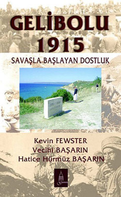 Gelibolu 1915-Savaşla Başlayan Dostluk