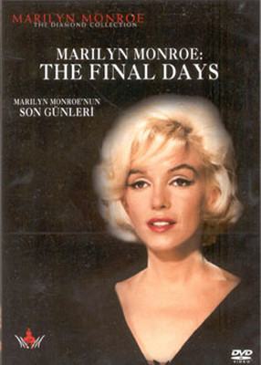 Marilyn Monroe: The Final Days - Marilyn Monroenun Son Günleri