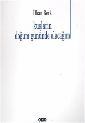 Kuşların Doğum Gününde Olacağım