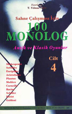 Sahne Çalışması İçin 100 Monolog  Cilt 4 - Antik ve Klasik Oyunlar
