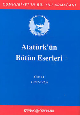 Atatürk'ün Bütün Eserleri-Cilt:14 / (1922-1923)
