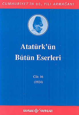 Atatürk'ün Bütün Eserleri-Cilt:16 / (1923-1924)