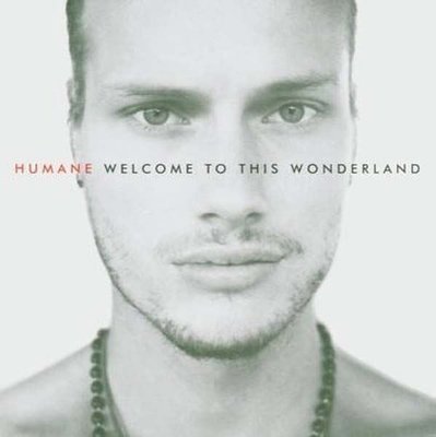 Humane Welcome To This Wonderland